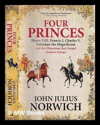Item #353131 Four princes : Henry VIII, Francis I, Charles V, Suleiman the Magnificent and the...
