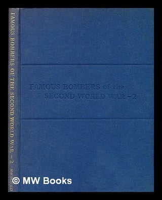 Item #353166 Famous bombers of the Second World War / illustrated by G.W. Heumann. Second series,...
