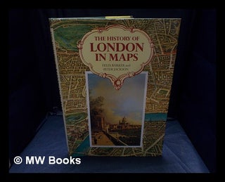 Item #353214 The history of London in maps / Felix Barker and Peter Jackson. Felix Barker, b. 1917