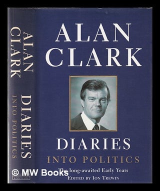 Item #353322 Diaries: the early years / Alan Clark; edited, with an introduction and notes, by...