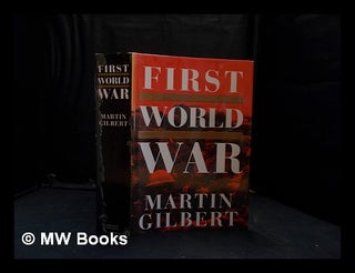 Item #353342 First World War / Martin Gilbert. Martin Gilbert