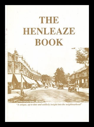 Item #353430 The Henleaze book / by Veronica Bowerman; Ron Lyne; Sylvia Kelly; Henleaze...