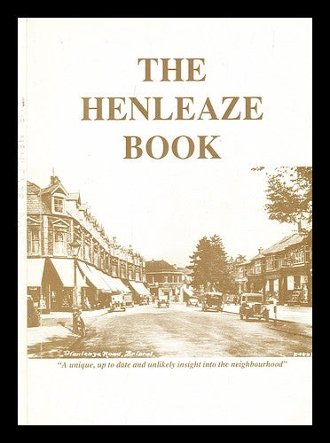 Item #353430 The Henleaze book / by Veronica Bowerman; Ron Lyne; Sylvia Kelly; Henleaze Neighbourhood Society. Veronica . Lyne Bowerman, Ron, Sylvia Kelly, compiler.