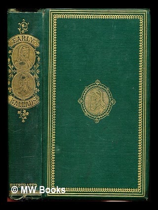 Item #353433 Early ballads illustrative of history, traditions, and customs, illustrated with...