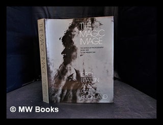 Item #353457 The magic image : the genius of photography from 1839 to the present day. Cecil....