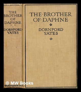 Item #353475 The brother of Daphne / by Dornford Yates. Dornford Yates