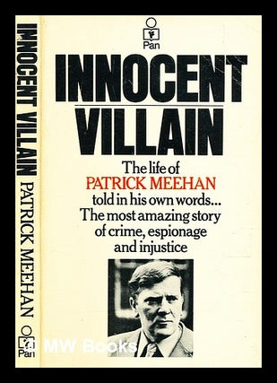 Item #353548 Innocent villain / (by) Patrick Meehan. Patrick Meehan, b. 1927