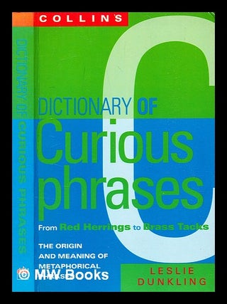 Item #353672 Dictionary of curious phrases / Leslie Dunkling. Leslie Dunkling, 1935