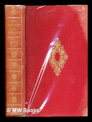 Item #353802 The history of Hitchin: Vol. 2. Reginald Leslie Hine