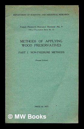 Item #353870 Methods of applying wood preservatives. Part I Non-pressure methods / by J. Bryan....
