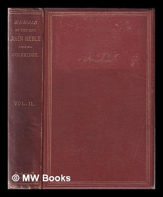 Item #353894 A memoir of the Rev. John Keble late vicar of Hursley Vol II / By the Right Hon. Sir...