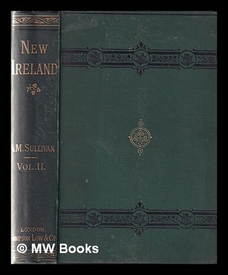Item #353946 New Ireland Vol II / By A.M. Sullivan. A. M. Sullivan, Alexander Martin