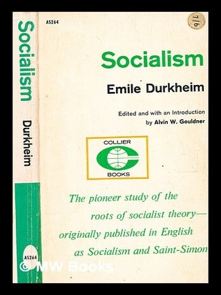 Item #354074 Socialism : (Le socialisme) / Emile Durkheim ; edited and with an introduction by...