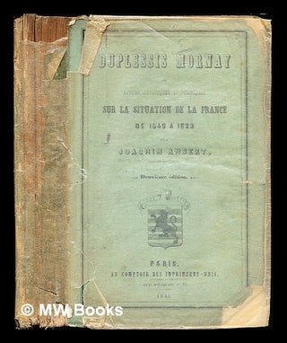 Item #354104 Duplessis Mornay, au, Études historique et politiques sur la situation de la France...