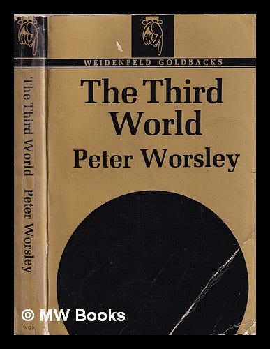 Item #354181 The third world / Peter Worsley. Peter Worsley.