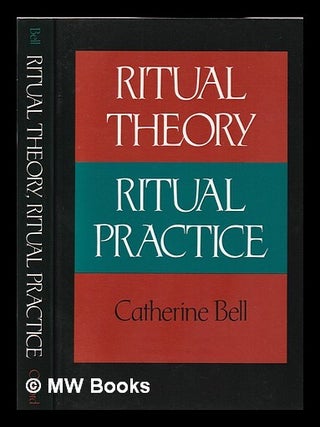 Item #354234 Ritual theory, ritual practice / Catherine Bell; foreword by Diane Jonte-Pace....