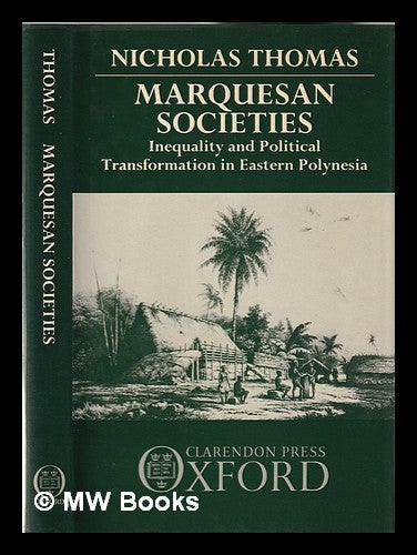 Item #354237 Marquesan societies: inequality and political transformation in eastern Polynesia / Nicholas Thomas. Nicholas Thomas.