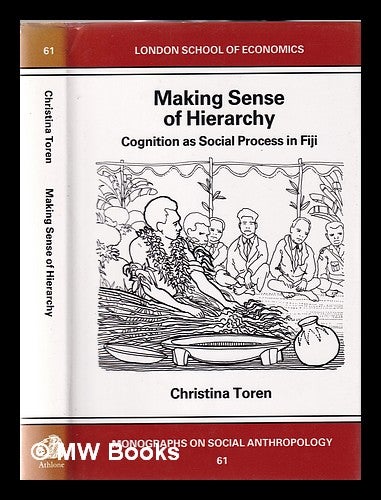 Item #354277 Making sense of hierachy: cognition as social process / Christina Toren. Christina Toren.