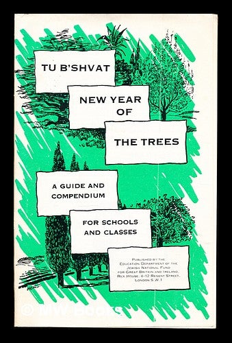 Item #354300 Tu B'Shvat New Year of The Trees: a guide and compendium for schools and classes. The Education department of the Jewish National Fund for Great Britain and Ireland.