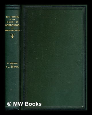 Item #354409 The history of the church of Doddridge / by Thomas Arnold and J. J. Cooper. Thomas...