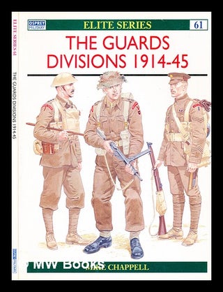 Item #354424 The Guards Divisions 1914-45 / text and colour plates by Mike Chappell. Mike...