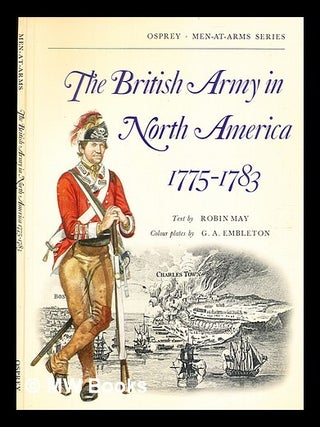 Item #354454 The British Army in North America / text by Robin May, colour plates by G. A....