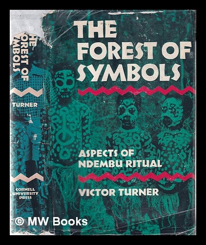 Item #354590 The forest of symbols: aspects of Ndembu ritual / Victor Turner. Victor W. Turner, Victor Witter.