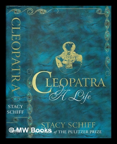 Item #354594 Cleopatra : a life / by Stacy Schiff. Stacy Schiff.