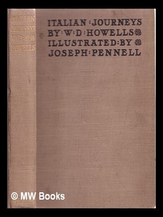 Item #354656 Italian journeys. William Dean Howells, Joseph Pennell