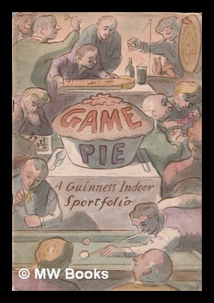 Item #354711 Game pie: a Guinness indoor sportfolio / illustrations by Edward Ardizzone. Arthur...