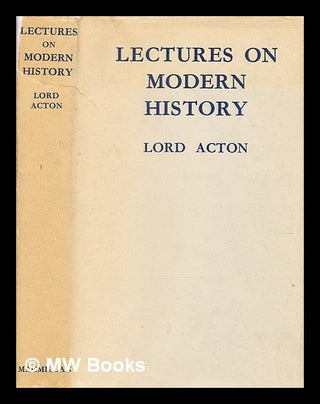 Item #354821 Lectures on modern history / Edited with an introduction by John Neville Figgis and...