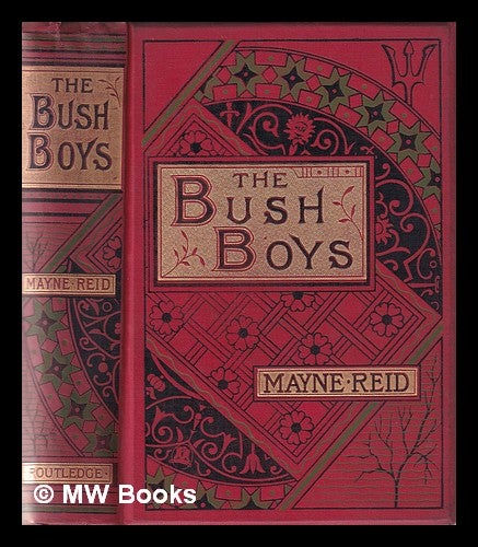 Item #354867 The Bush Boys or The History and Adventures of a Cape Farmer and His Family in the Wild Karoos of Southern Africa. Mayne Reid.