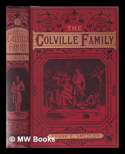 Item #354869 The fortunes of the Colville family, or, A cloud and its silver lining / And seven tales / by Frank E. Smedley: ; edited by Frank E. Smedley. Frank E. Smedley, Frank Edward.