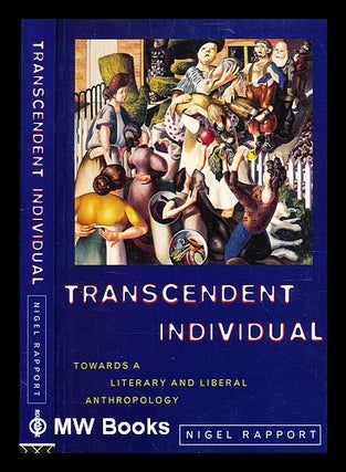 Item #354902 Transcendent individual : towards a literary and liberal anthropology / Nigel...