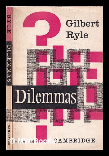 Item #354937 Dilemmas: the Tarner lectures, 1953 / by Gilbert Ryle. Gilbert Ryle.