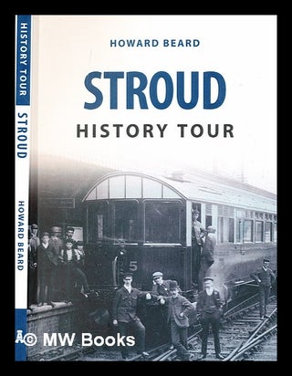Item #354956 Stroud history tour / Howard Beard. Howard Beard