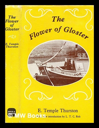 Item #354960 The 'Flower of Gloster' / by E. Temple Thurston ; with an introduction by L. T. C. Rolt. E. Temple Thurston, Ernest Temple.