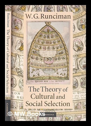 Item #354961 The theory of cultural and social selection / W.G. Runciman. W. G. Runciman, Walter...