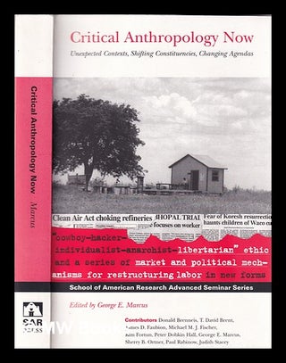 Item #354996 Critical anthropology now: unexpected contexts, shifting constituencies, changing...