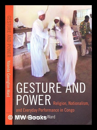 Item #354997 Gesture and Power : Religion, Nationalism, and Everyday Performance in Congo /...