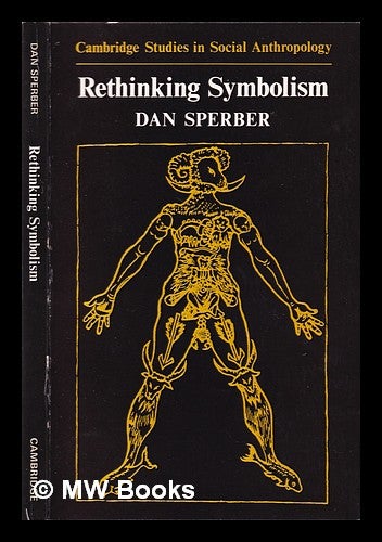 Item #355006 Rethinking symbolism / Dan Sperber; translated [from the French] by Alice L. Morton. Dan Sperber.