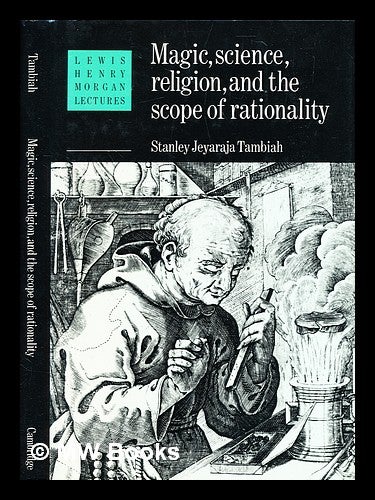 Item #355022 Magic, science, religion, and the scope of rationality / Stanley Jeyaraja Tambiah. Stanley Jeyaraja Tambiah, b. 1929-.