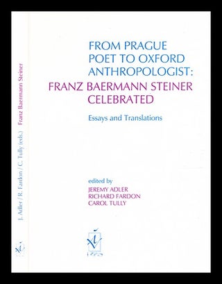 Item #355034 From Prague poet to Oxford anthropologist : Frank Baermann Steiner celebrated :...