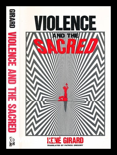 Item #355087 Violence and the sacred / [by] René Girard ; translated [from the French] by Patrick Gregory. René Girard.