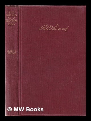 Item #355094 The rhymes of a Red-Cross man / by Robert W. Service. Robert W. Robert William Service