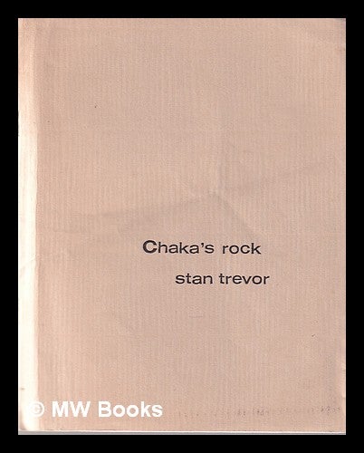 Item #355104 Chaka's rock / Stan Trevor. Stan Trevor.
