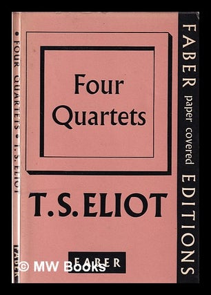 Item #355114 Four quartets / by T.S. Eliot. T. S. Eliot, Thomas Stearns