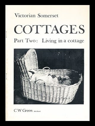 Item #355126 Cottages. Pt. 2, Living in a cottage / C.W. Green. C. W. Green