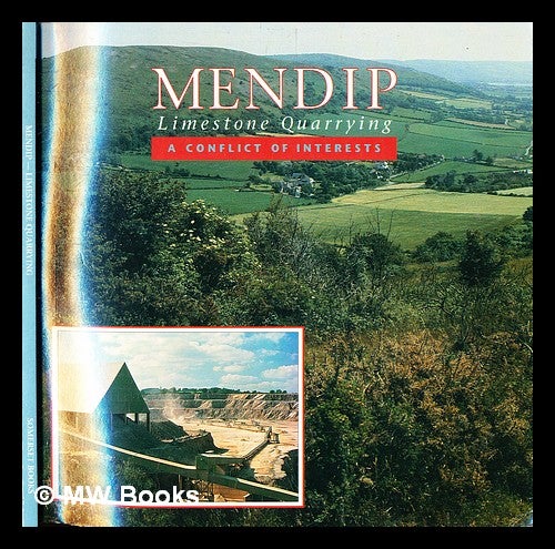 Item #355130 Mendip : limestone quarrying - a conflict of interests / edited by Frank Raymond. Frank Raymond.