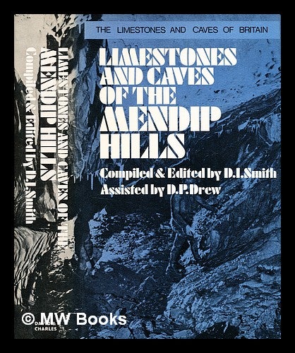 Item #355149 Limestones and caves of the Mendip Hills / : compiled and edited by D. I. Smith ; assisted by D. P. Drew. D. I. Smith, David Ingle, compiler.